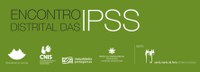 Encontro Distrital das IPSS's